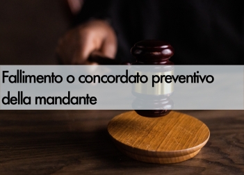 Fallimento o concordato preventivo della mandante Fallimento o concordato preventivo della mandante