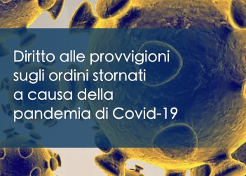 Focus: diritto dell'agente alle provvigioni sugli affari stornati a causa della pandemia di Covid-19 Focus: diritto dell'agente alle provvigioni sugli affari stornati a causa della pandemia di Covid-19