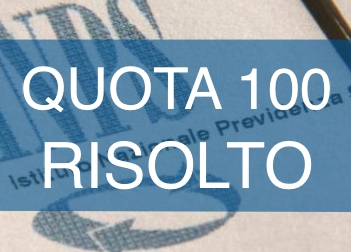 Quota100, RISOLTO! Quota100, RISOLTO!